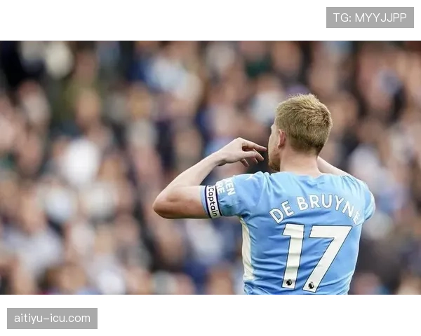 德布劳内：从狼堡核心到曼城大脑的角色演变分析